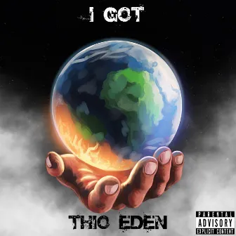 I Got by Thio Eden