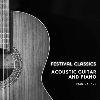 Festival Classics Acoustic Guitar and Piano by Paul Barker