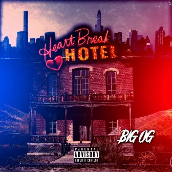 HeartBreak Hotel by BIG O.G.