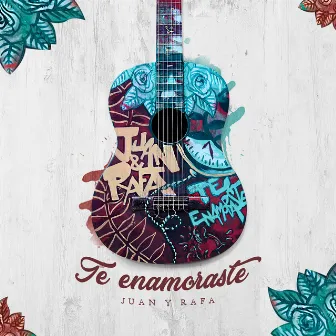 Te Enamoraste by Juan y Rafa