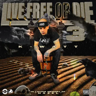 Live Free Or Die 3 by K-Watt