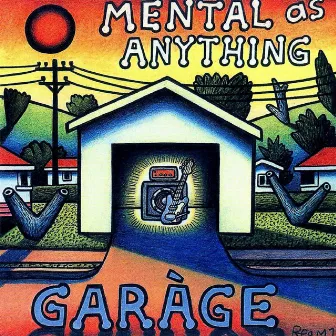 Garage by Mental As Anything