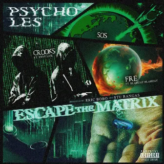 Escape The Matrix by Psycho Les