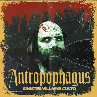 Antropophagus by Sinister Villains Culto