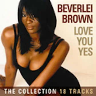 Love You Yes - The Collection by Beverlei Brown