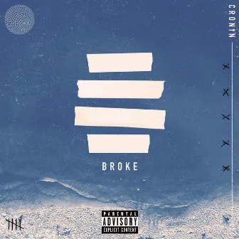 Broke by CRONIN