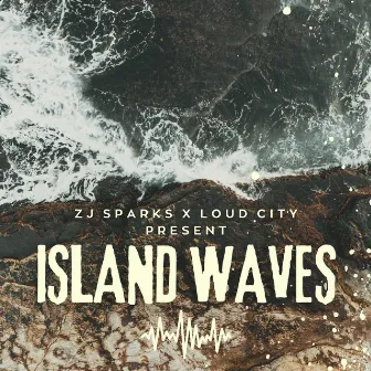 Island Waves by ZJ Sparks