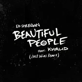 Beautiful People (feat. Khalid) [Jack Wins Remix] by Jack Wins