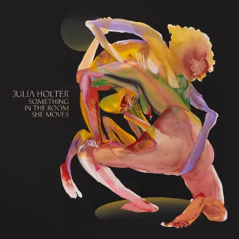 Something in the Room She Moves by Julia Holter