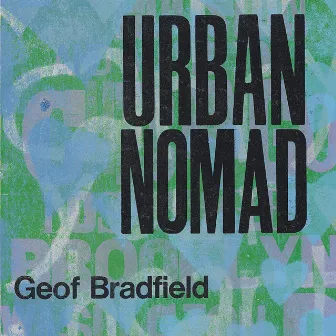 Urban Nomad by Geof Bradfield