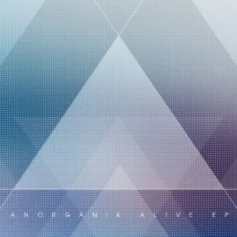 Alive EP by Anorganik