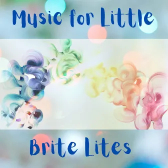 Music for Little Brite Lites by Leslie Beukelman