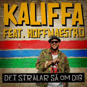 Det strålar så om dig by Kaliffa