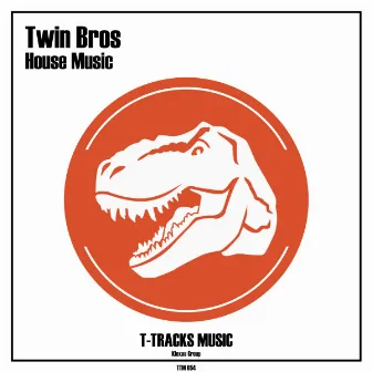 House Music by Twin Bros