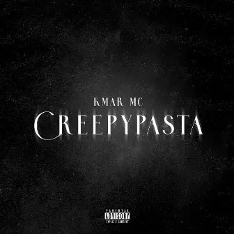 Creepypasta by Kmar Mc