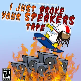 I Just Broke Your Speakers Tape by 808HUMAN