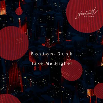 Take Me Higher by Boston Dusk