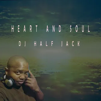 Heart and Soul by DJ Half Jack