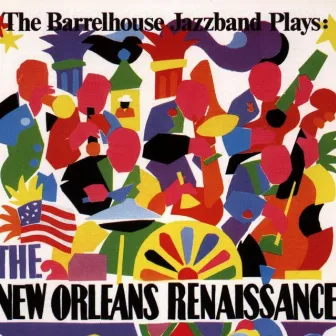 ... Plays: The New Orleans Renessaince by Barrelhouse Jazzband