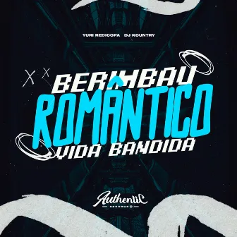 Berimbau Romântico Vida Bandida by DJ KOUNTRY