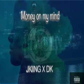 Money on My Mind by Jkiing