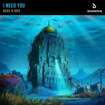 I Need You by Bass R1der