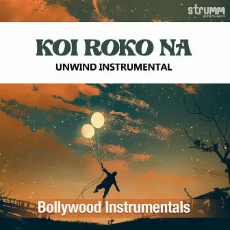 Koi Roko Na (Unwind Instrumental) by Hyacinth D'Souza