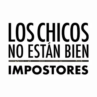 Los Chicos No Están Bien by Impostores