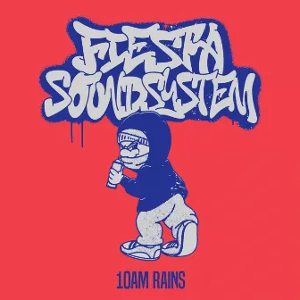 10am Rains by Fiesta Soundsystem