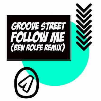 Follow Me (Ben Rolfe Remix) by Groove Street