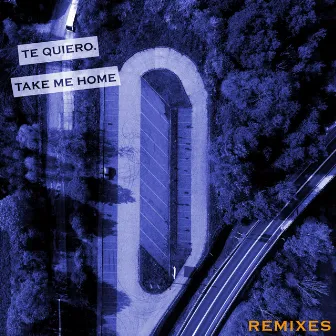 Te Quiero. Take Me Home (Remixes) [Bonus Remix] by bARTek