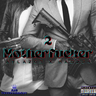 2 Motherfucker by Atlaz03