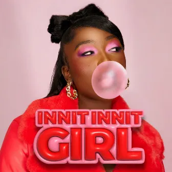 Innit Innit Girl by Br3nya