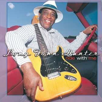 Ride With Me by Long John Hunter