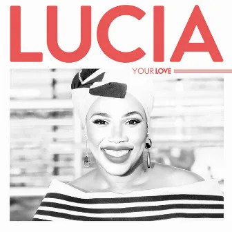 Your Love by Lucia!