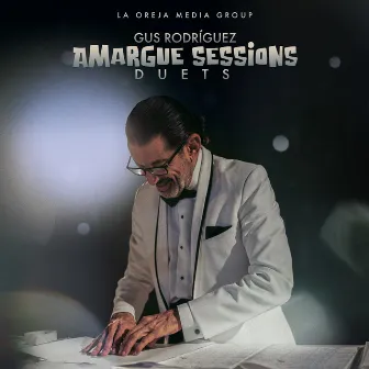 Amargue Sessions Duets by Gus Rodríguez