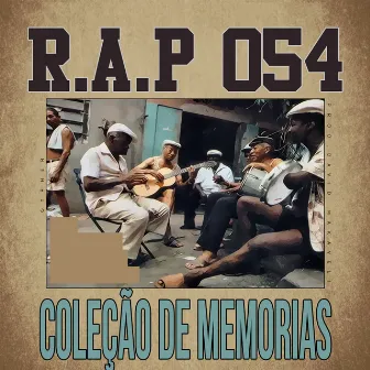 Coleção de Memórias by R.A.P 054