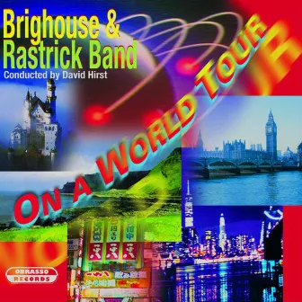 On a World Tour by Brighouse And Rastrick Brass Band