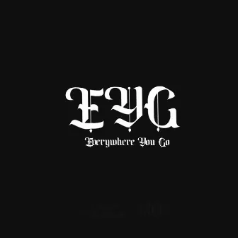 EYG (Everywhere You Go) by Rio