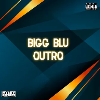 Outro by Bigg Blu