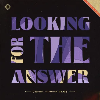 Looking For the Answer by Camel Power Club