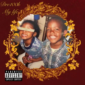 My Life by Dre100k