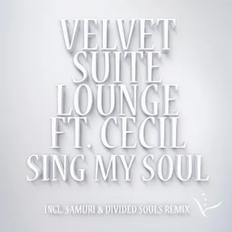 Sing My Soul (The Wlc Remixes) by Velvet Suite Lounge