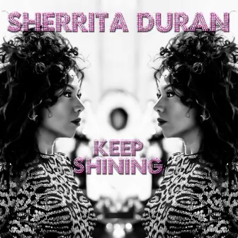 Keep Shining by Sherrita Duran