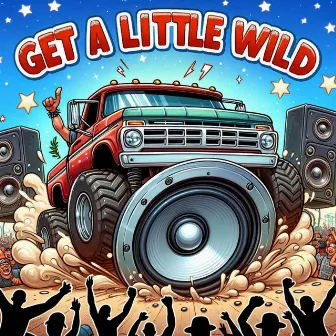 Get a Little Wild by Mark Fahie