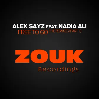 Free To Go (The Remixes - Part 1) by Alex Sayz