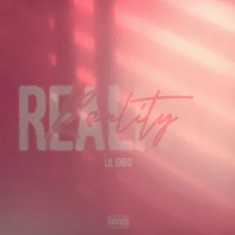 Reality by Lil Endo