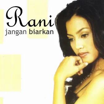 Jangan Biarkan by Rani