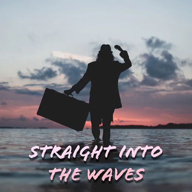 Straight Into the Waves