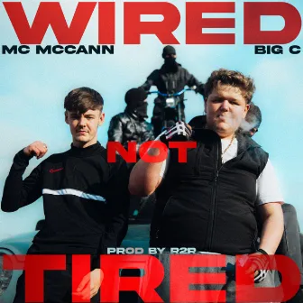 Wired Not Tired by MC McCann